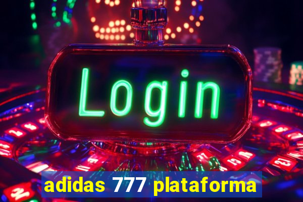 adidas 777 plataforma